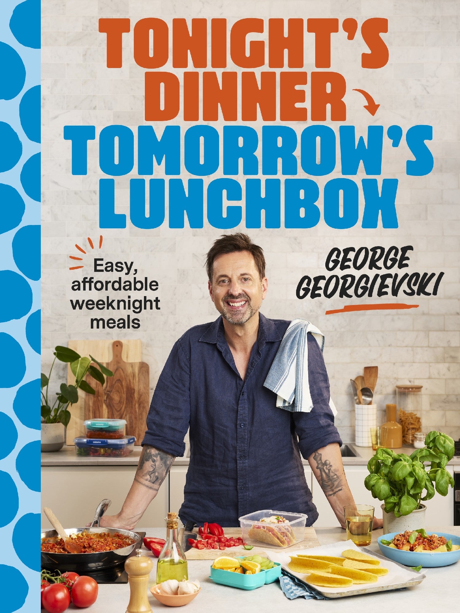 Tonight's Dinner, Tomorrow's Lunchbox - George Georgievski