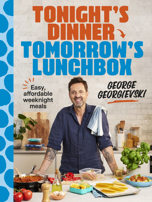 Tonight's Dinner, Tomorrow's Lunchbox - George Georgievski
