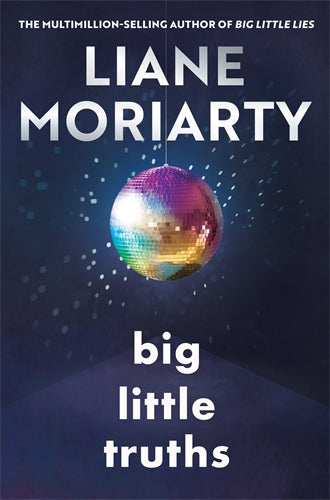 Big Little Truths - Liane Moriarty