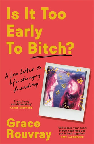 Is It Too Early To Bitch? - Grace Rouvray