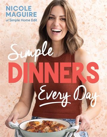 Simple Dinners Every Day - Nicole Maguire