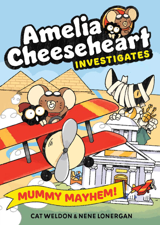 Amelia Cheeseheart Investigates: Mummy Mayhem - Cat Weldon