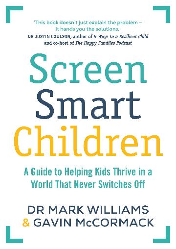 Screen Smart Children - By Mark Williams & Gavin Mccormack (paperback)