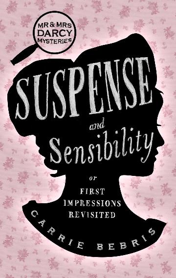 Suspense And Sensibility - Carrie Bebris