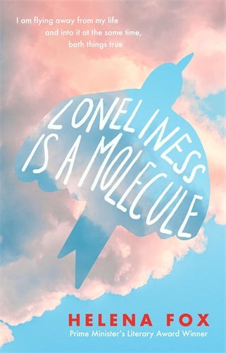 Loneliness Is A Molecule - Helena Fox