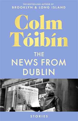 The News From Dublin - Colm Toibin