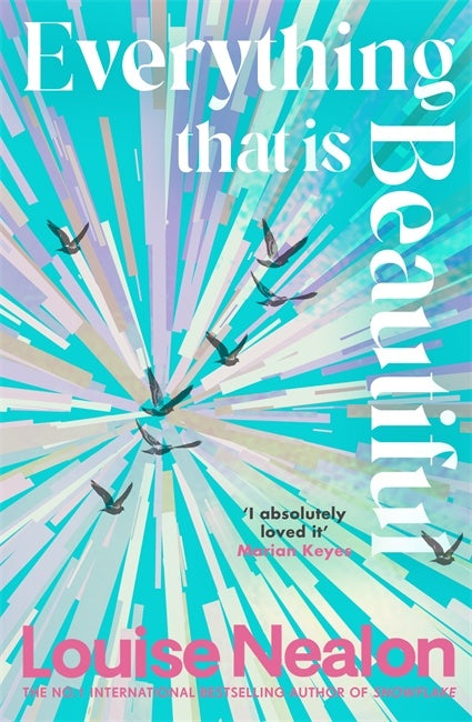 Everything That Is Beautiful - Louise Nealon