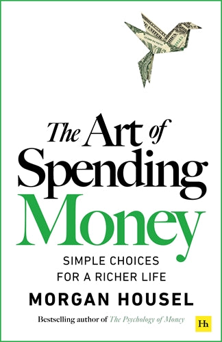The Art Of Spending Money - Morgan Housel