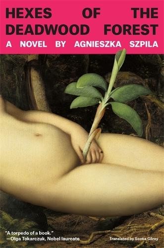 Hexes Of The Deadwood Forest - Agnieszka Szpila