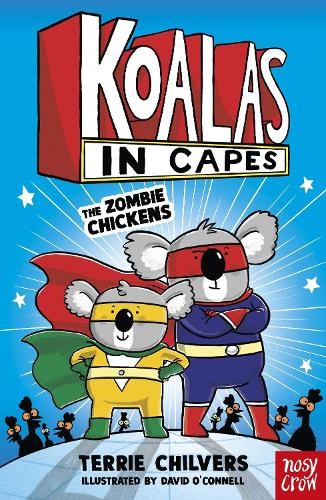 Koalas In Capes: The Zombie Chickens - Terrie Chilvers