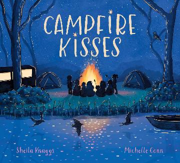 Campfire Kisses - Sheila Knaggs