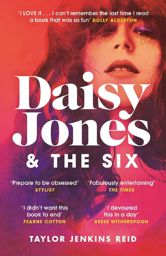 Daisy Jones And The Six - Taylor Jenkins Reid